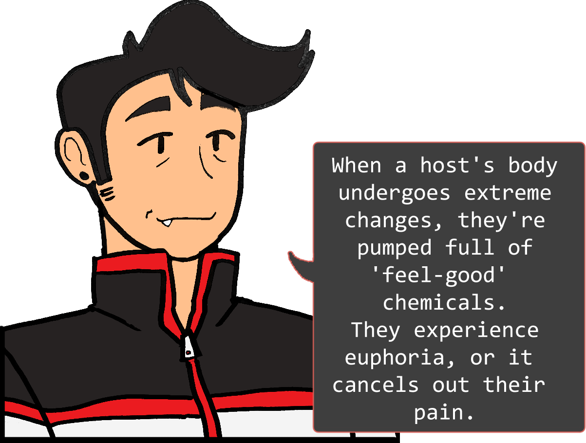 A shoulders-up illustration of Red. He looks relaxed. The speech bubble to his right reads: ‘When a host’s body undergoes extreme changes, they’re pumped full of ‘feel-good’ chemicals. They experience euphoria, or it cancels out their pain.’