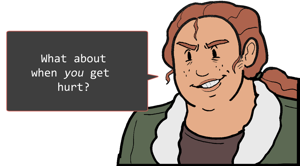 A shoulders-up illustration of Betsy. She’s grinning mischievously. The speech bubble to her left reads: ‘What about when you get hurt?’