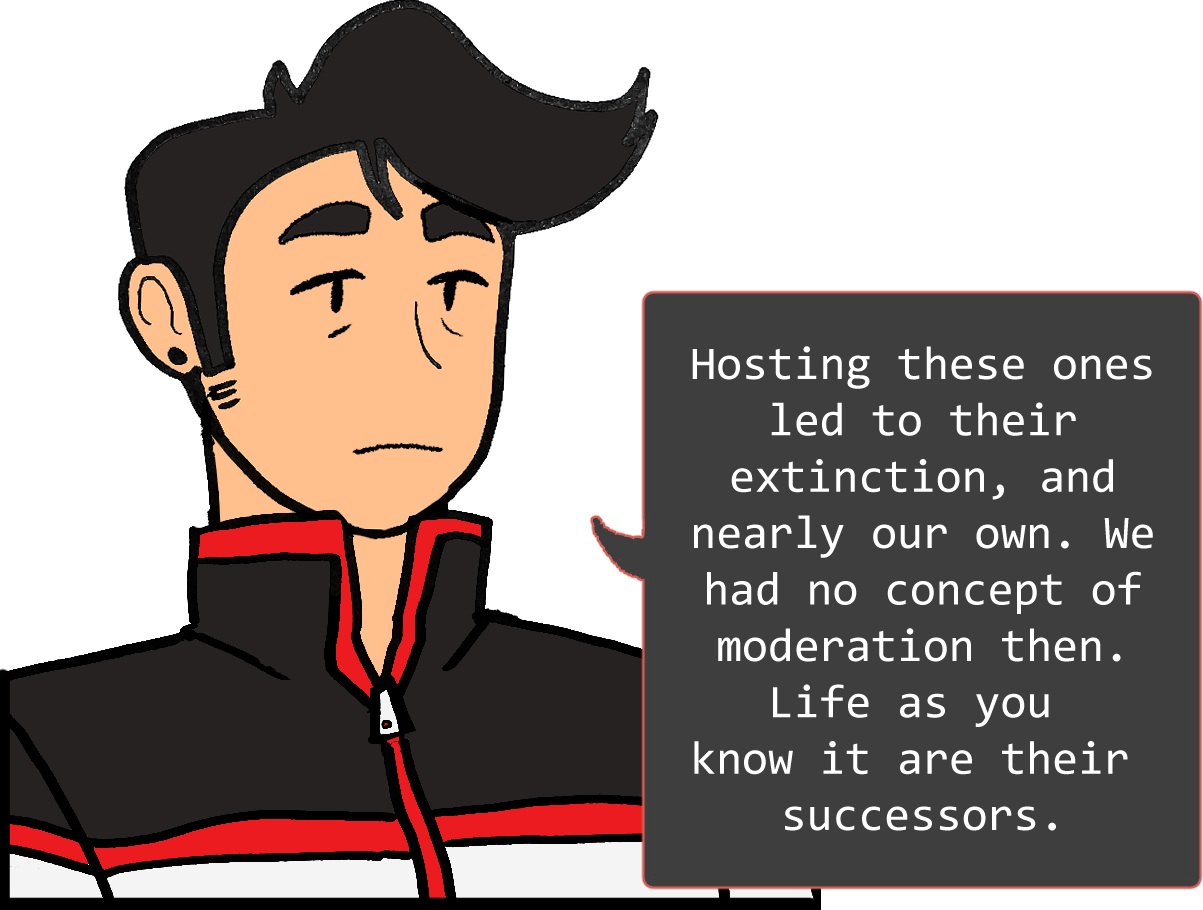 A shoulders-up illustration of Red. He’s frowning. The speech bubble to his right reads: ‘Hosting these ones led to their extinction, and nearly our own. We had no concept of moderation then. Life as you know it are their successors.’