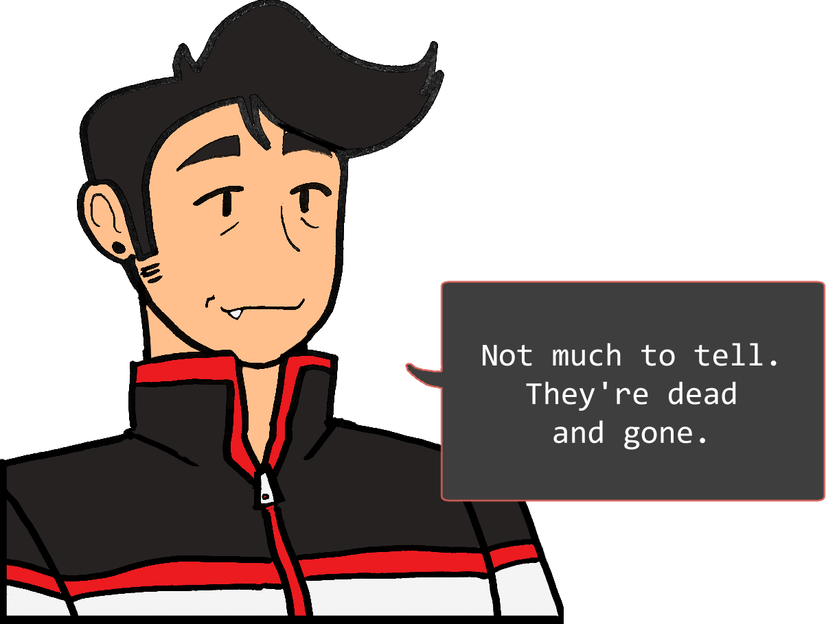 A shoulders-up illustration of Red. He looks relaxed. The speech bubble to his right reads: ‘Not much to tell. They’re dead and gone.’