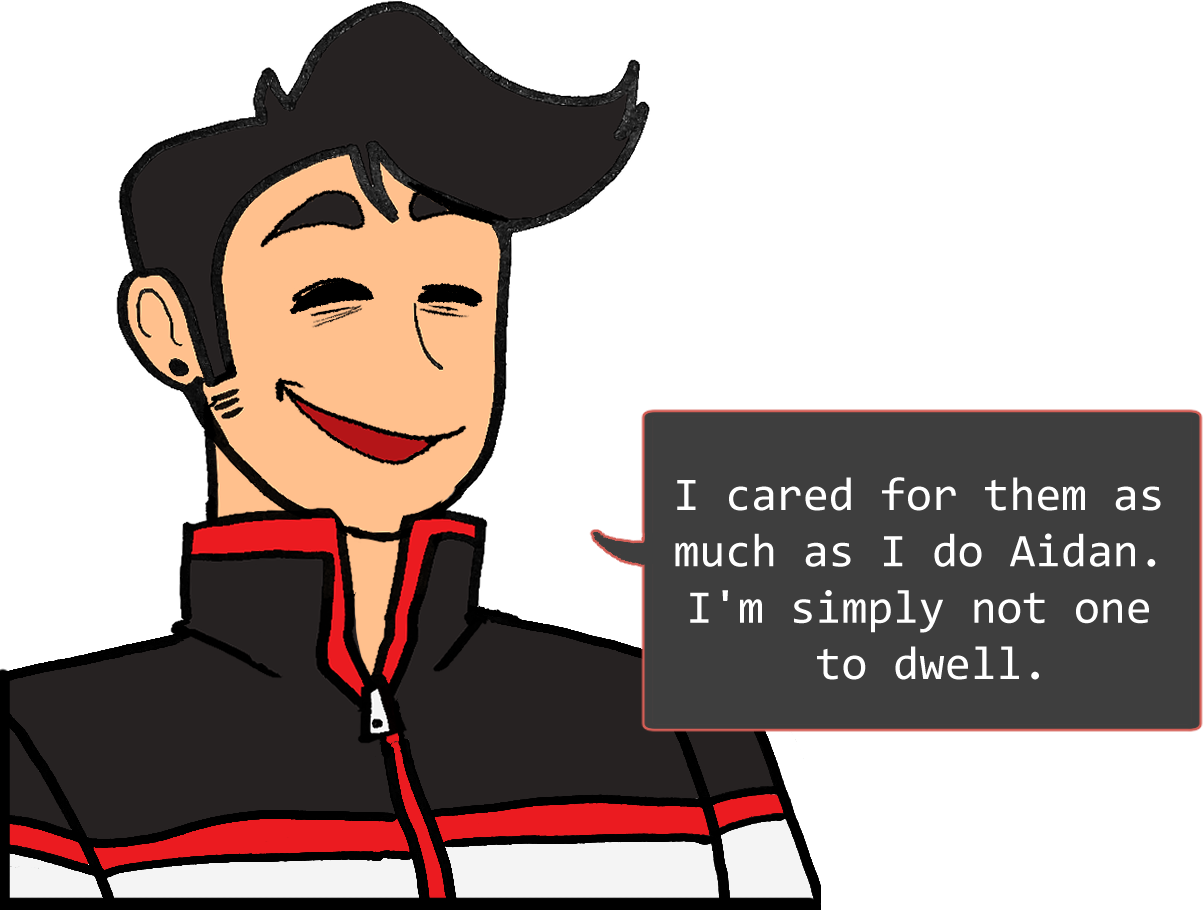 A shoulders-up illustration of Red. He’s smiling widely. The speech bubble to his right reads: ‘I cared for them as much as I do Aidan. I’m simply not one to dwell.’