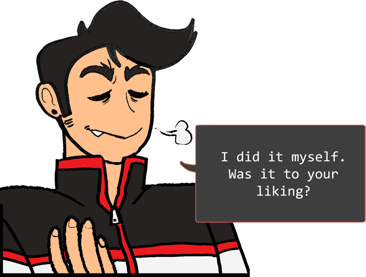 A shoulders-up illustration of Red. He’s smiling proudly. The speech bubble to his right reads: ‘I did it myself. Was it to your liking?’