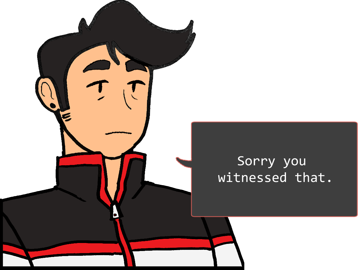 A shoulders-up illustration of Red. His face is blank. The speech bubble to his right reads: ‘Sorry you witnessed that.’
